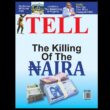 The Killing of The Naira - Exclusive Feature in the Latest Tell Magazine Edition