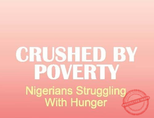Crushed By Poverty: Nigerians Struggling With Hunger